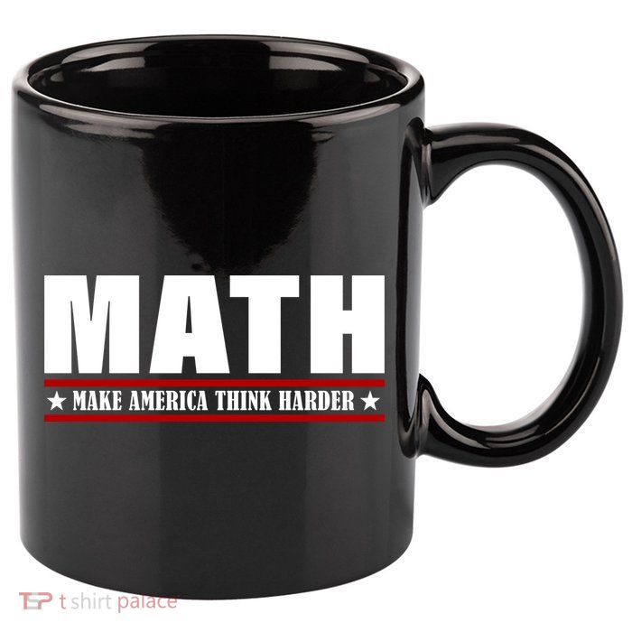 Make America Think Harder Funny Math 11oz C Handle Ceramic Mug
