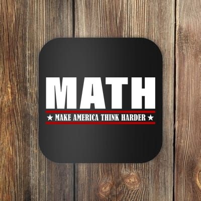 Make America Think Harder Funny Math Coaster