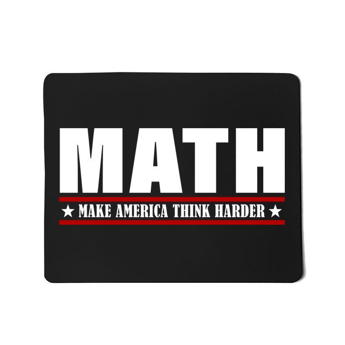 Make America Think Harder Funny Math Mousepad