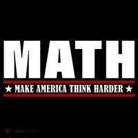 Make America Think Harder Funny Math Poster