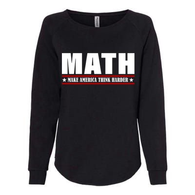 Make America Think Harder Funny Math Womens California Wash Sweatshirt