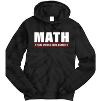 Make America Think Harder Funny Math Tie Dye Hoodie