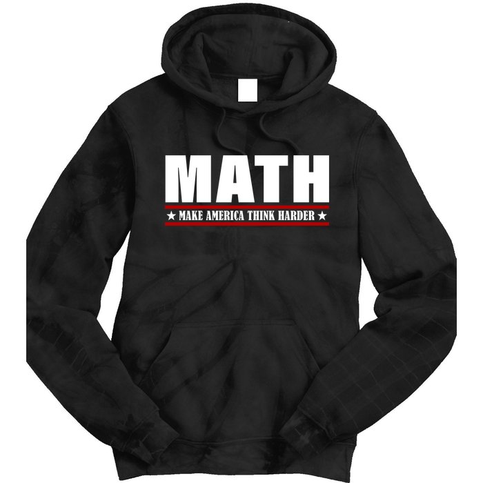 Make America Think Harder Funny Math Tie Dye Hoodie