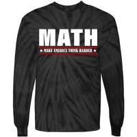 Make America Think Harder Funny Math Tie-Dye Long Sleeve Shirt