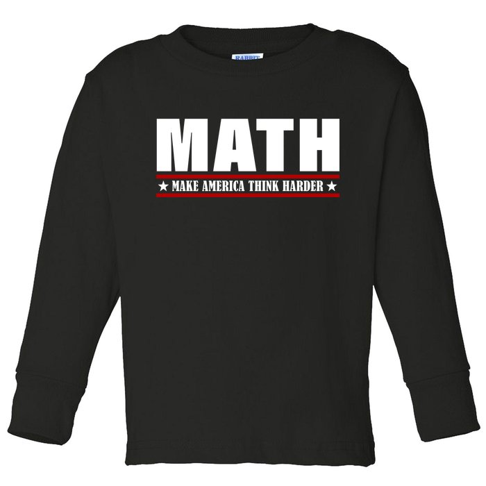 Make America Think Harder Funny Math Toddler Long Sleeve Shirt