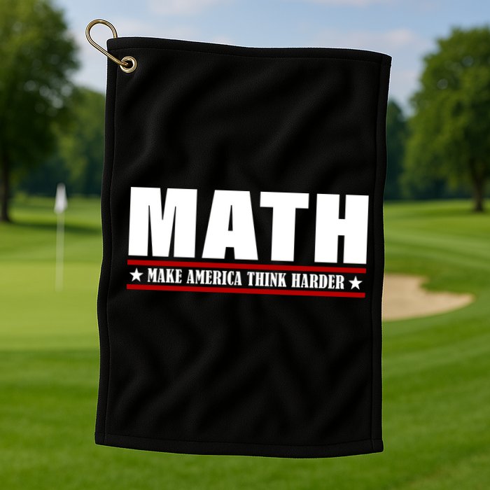 Make America Think Harder Funny Math Golf Towel