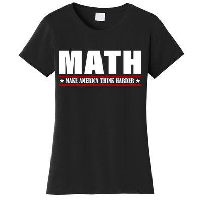 Make America Think Harder Funny Math Women's T-Shirt