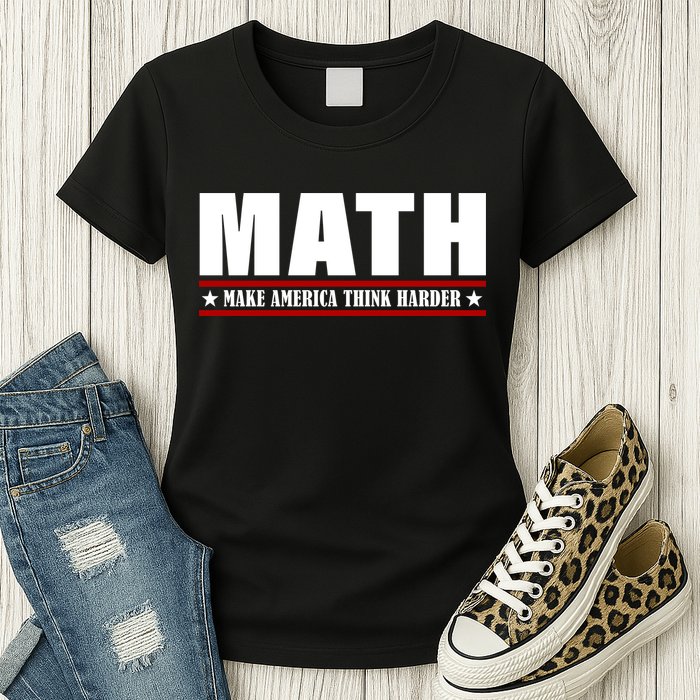 Make America Think Harder Funny Math Womens T-Shirt