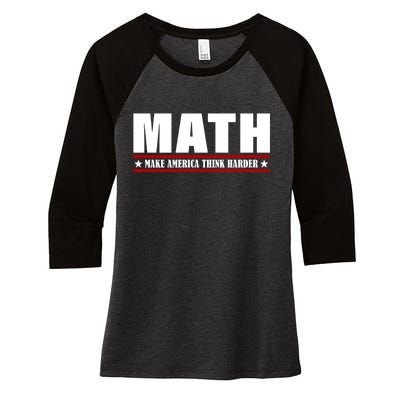 Make America Think Harder Funny Math Women's Tri-Blend 3/4-Sleeve Raglan Shirt