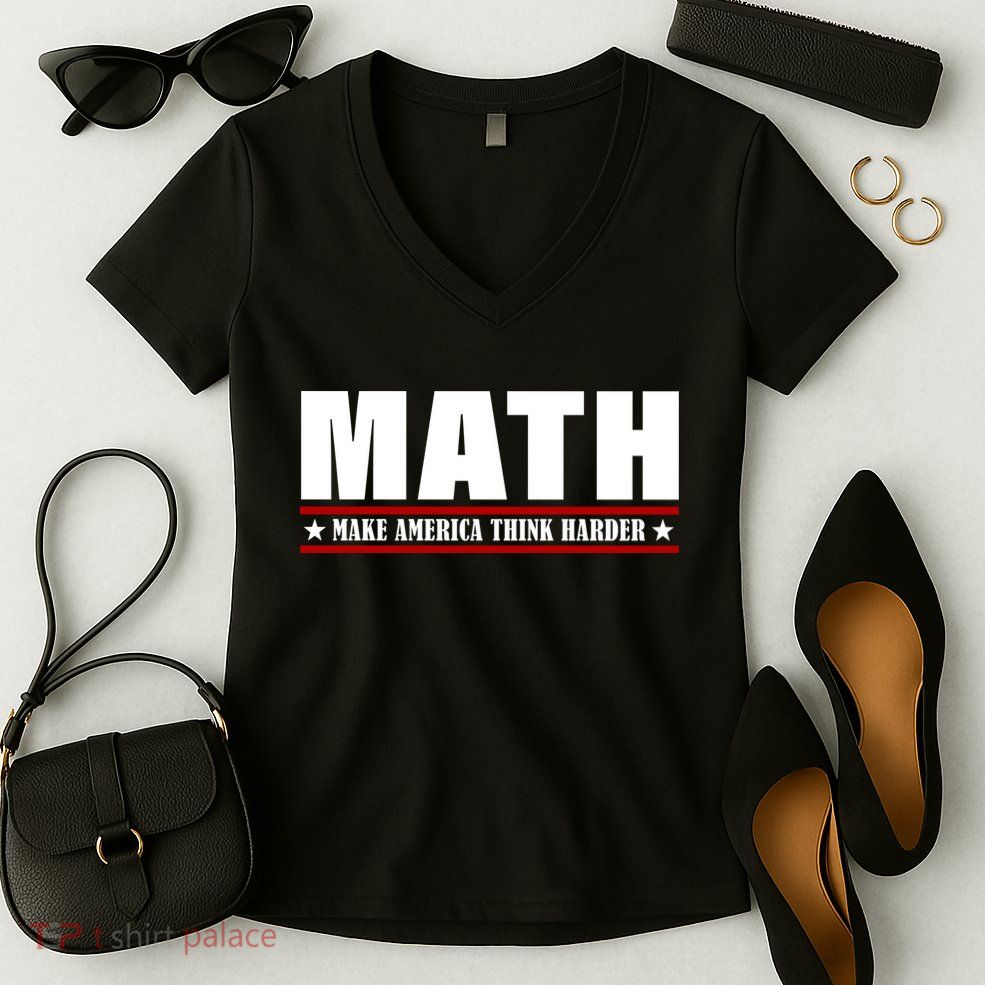 Make America Think Harder Funny Math Women's V-Neck T-Shirt