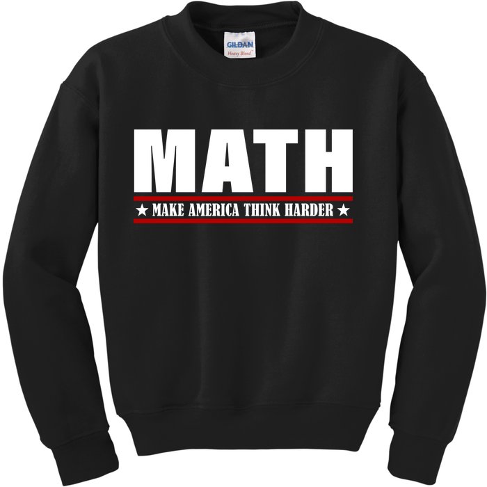 Make America Think Harder Funny Math Kids Sweatshirt