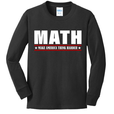 Make America Think Harder Funny Math Kids Long Sleeve Shirt