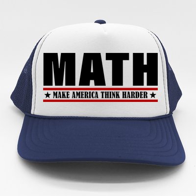 Make America Think Harder Funny Math Trucker Hat