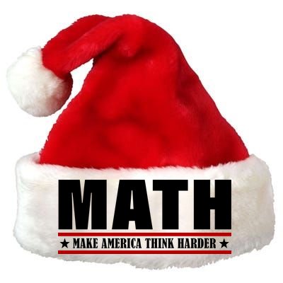 Make America Think Harder Funny Math Premium Christmas Santa Hat