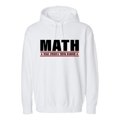 Make America Think Harder Funny Math Garment-Dyed Fleece Hoodie