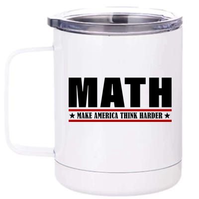 Make America Think Harder Funny Math 12 oz Stainless Steel Tumbler Cup