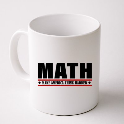 Make America Think Harder Funny Math Coffee Mug