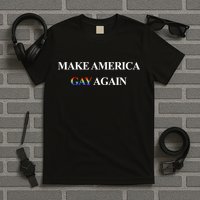Make American Gay Again T-Shirt
