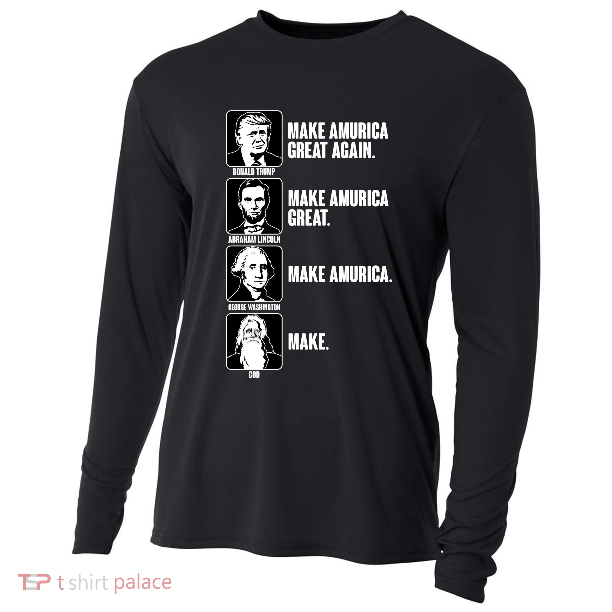 Make AMURICA Great Again Historic Presidents Cooling Performance Long Sleeve Crew