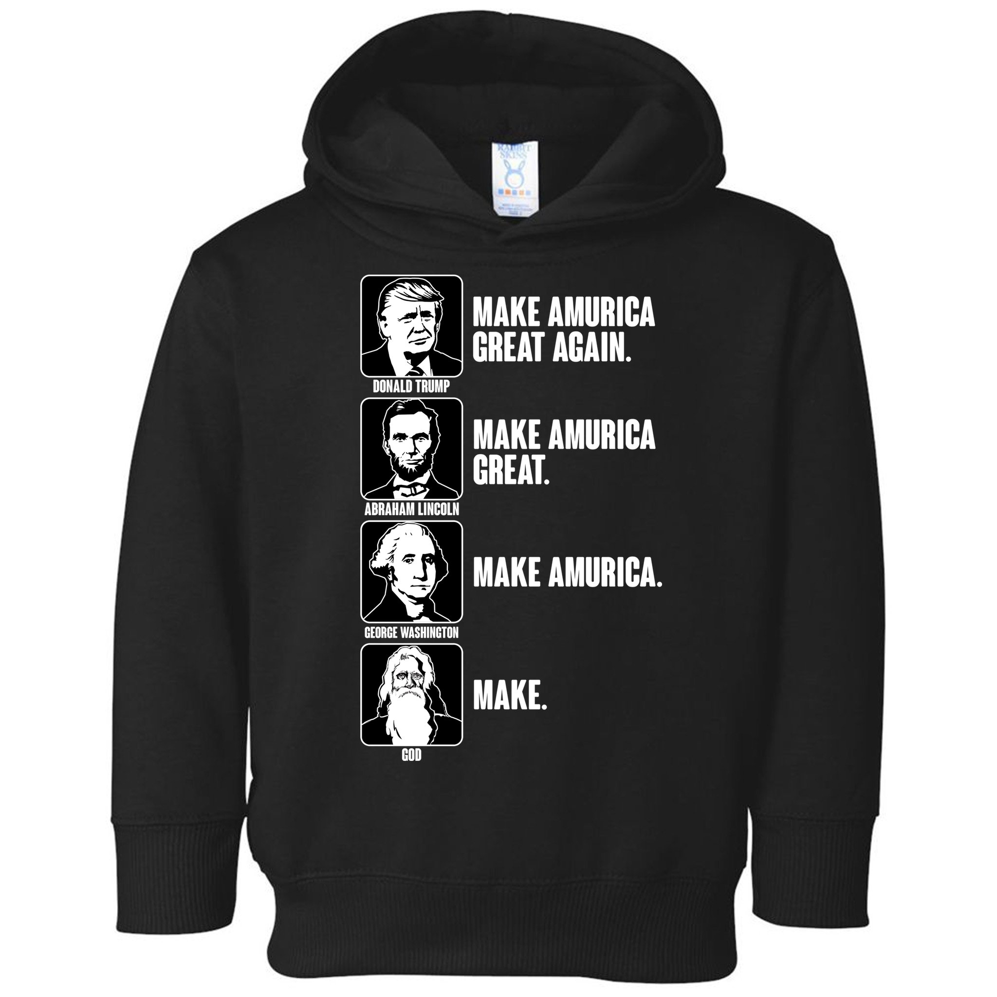 Make AMURICA Great Again Historic Presidents Toddler Hoodie