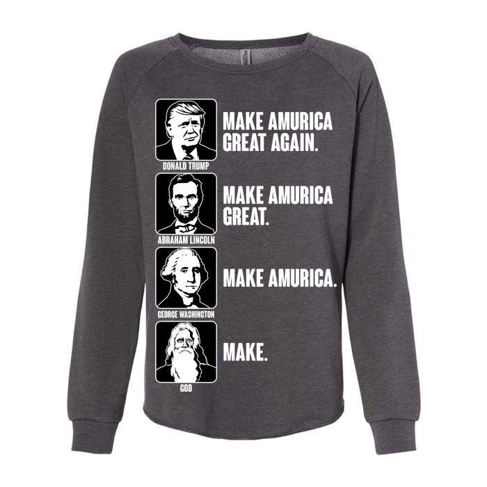 Make AMURICA Great Again Historic Presidents Womens California Wash Sweatshirt