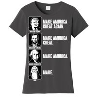 Make AMURICA Great Again Historic Presidents Women's T-Shirt