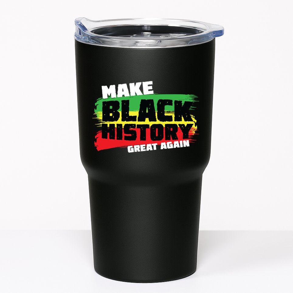 Make Black History Great Again Tumbler