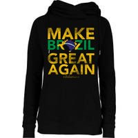 Make Brazil Great Again Jair Bolsonaro Womens Funnel Neck Pullover Hood