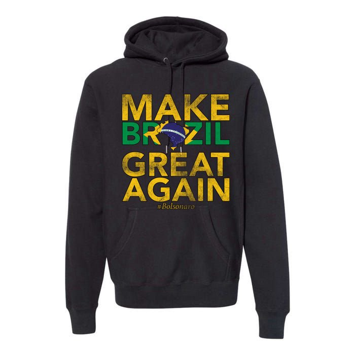 Make Brazil Great Again Jair Bolsonaro Premium Hoodie