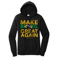 Make Brazil Great Again Jair Bolsonaro Women's Pullover Hoodie