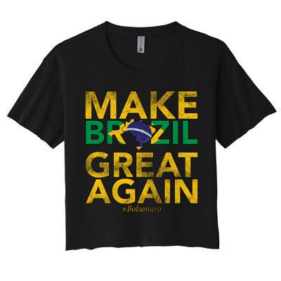 Make Brazil Great Again Jair Bolsonaro Women's Crop Top Tee