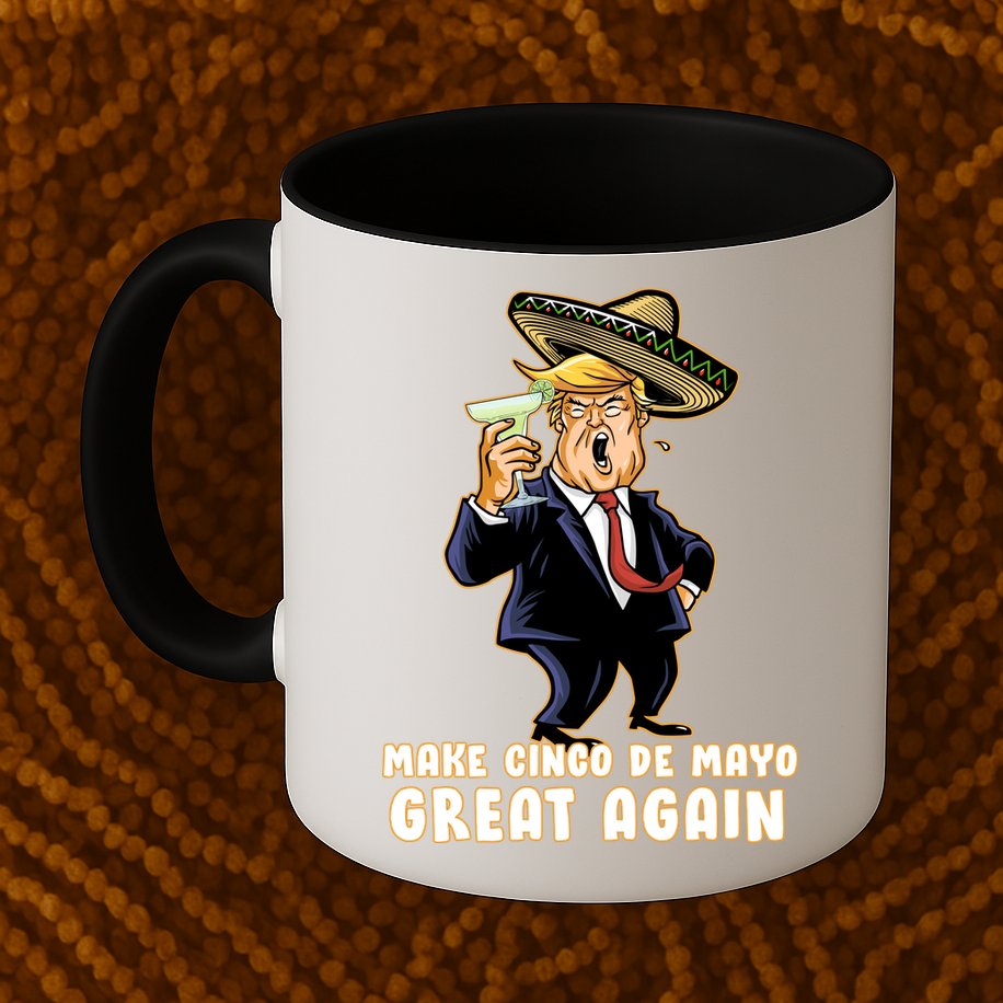 Make Cinco De Mayo Great Again Mug