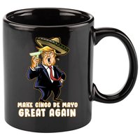 Make Cinco De Mayo Great Again 11oz C Handle Ceramic Mug