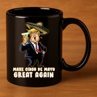 Make Cinco De Mayo Great Again 11oz C Handle Ceramic Mug