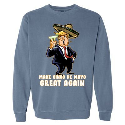 Make Cinco De Mayo Great Again Garment-Dyed Sweatshirt