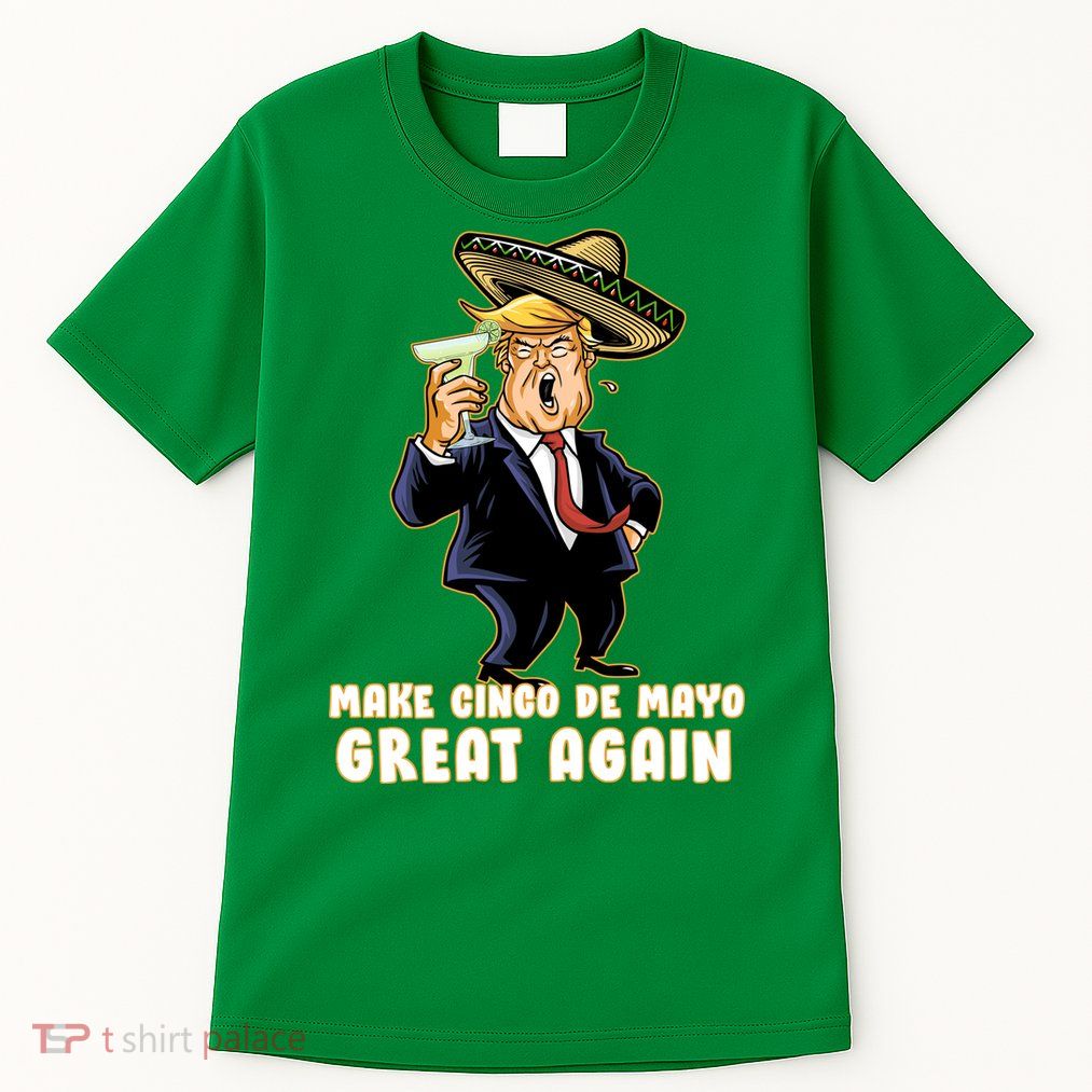Make Cinco De Mayo Great Again Tall T-Shirt