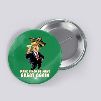 Make Cinco De Mayo Great Again Button