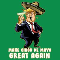 Make Cinco De Mayo Great Again Button