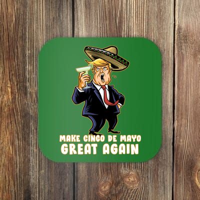 Make Cinco De Mayo Great Again Coaster