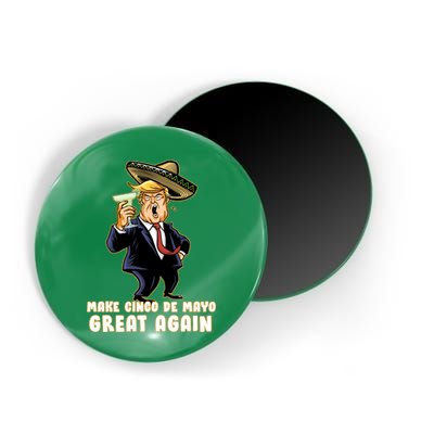 Make Cinco De Mayo Great Again Magnet