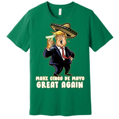 Make Cinco De Mayo Great Again Premium T-Shirt