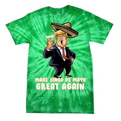 Make Cinco De Mayo Great Again Tie-Dye T-Shirt