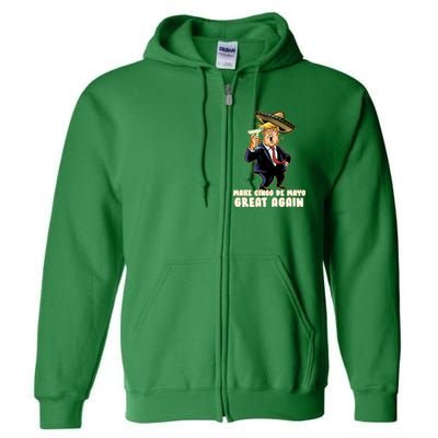 Make Cinco De Mayo Great Again Full Zip Hoodie