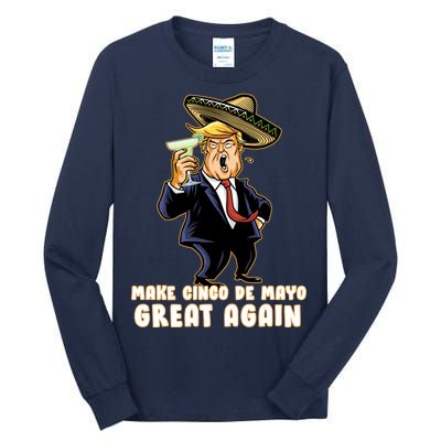 Make Cinco De Mayo Great Again Tall Long Sleeve T-Shirt