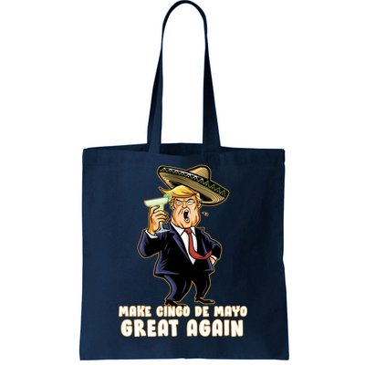 Make Cinco De Mayo Great Again Tote Bag