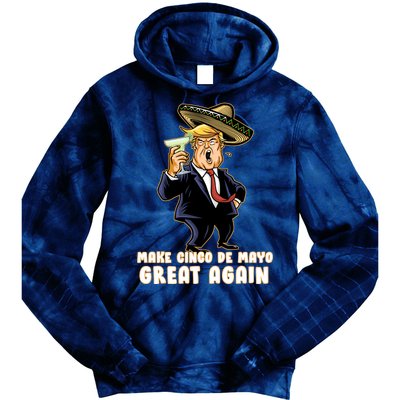 Make Cinco De Mayo Great Again Tie Dye Hoodie