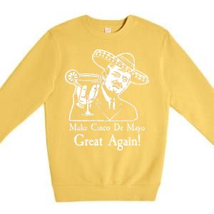 Make Cinco De Mayo Great Again President Donald Trump Premium Crewneck Sweatshirt