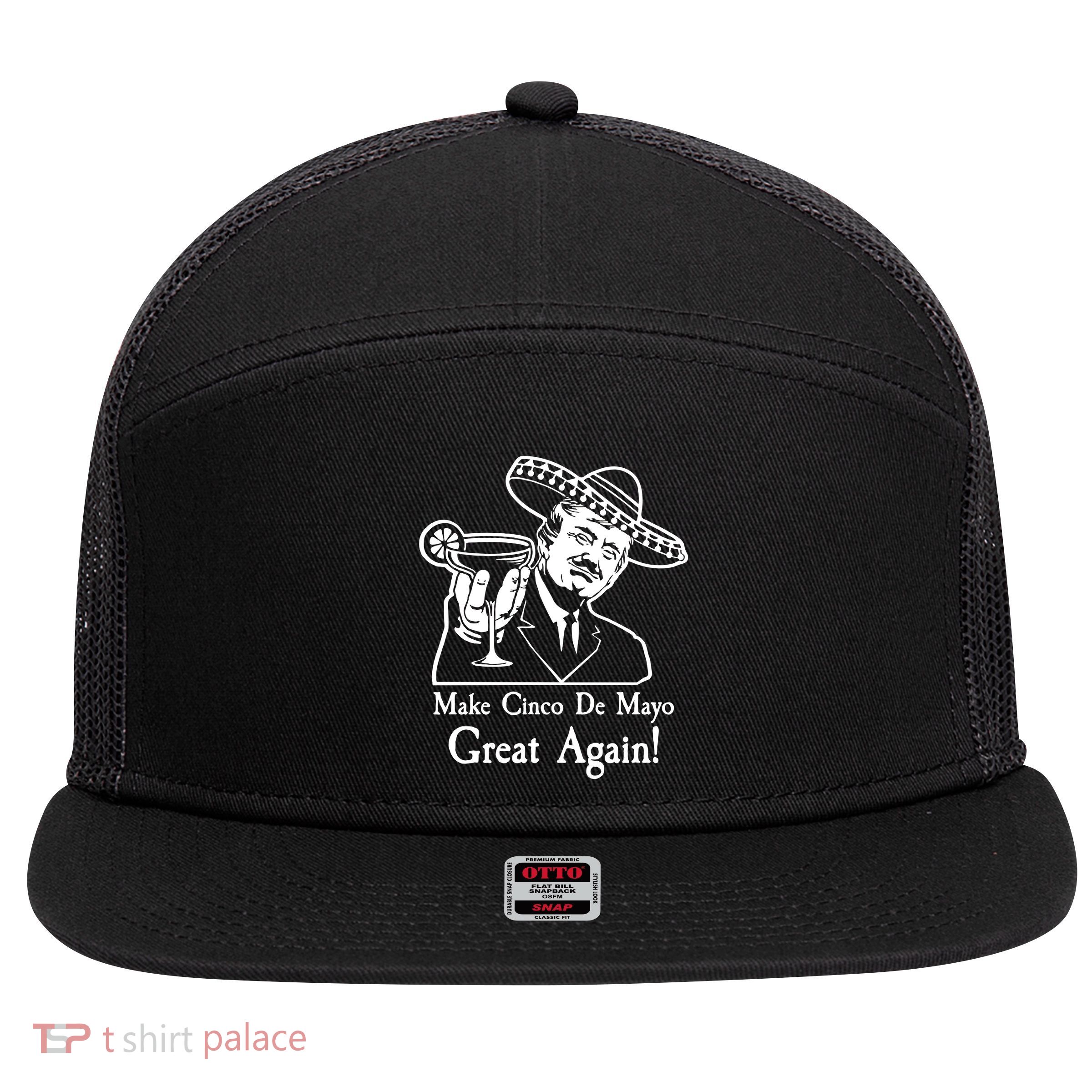 Make Cinco De Mayo Great Again President Donald Trump 7 Panel Mesh Trucker Snapback Hat