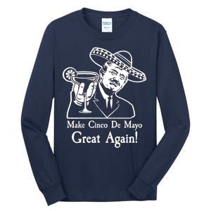 Make Cinco De Mayo Great Again President Donald Trump Tall Long Sleeve T-Shirt