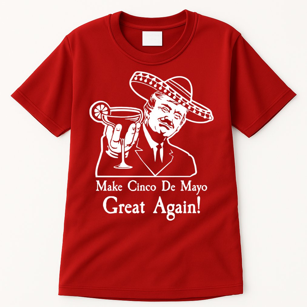 Make Cinco De Mayo Great Again President Donald Trump Tall T-Shirt